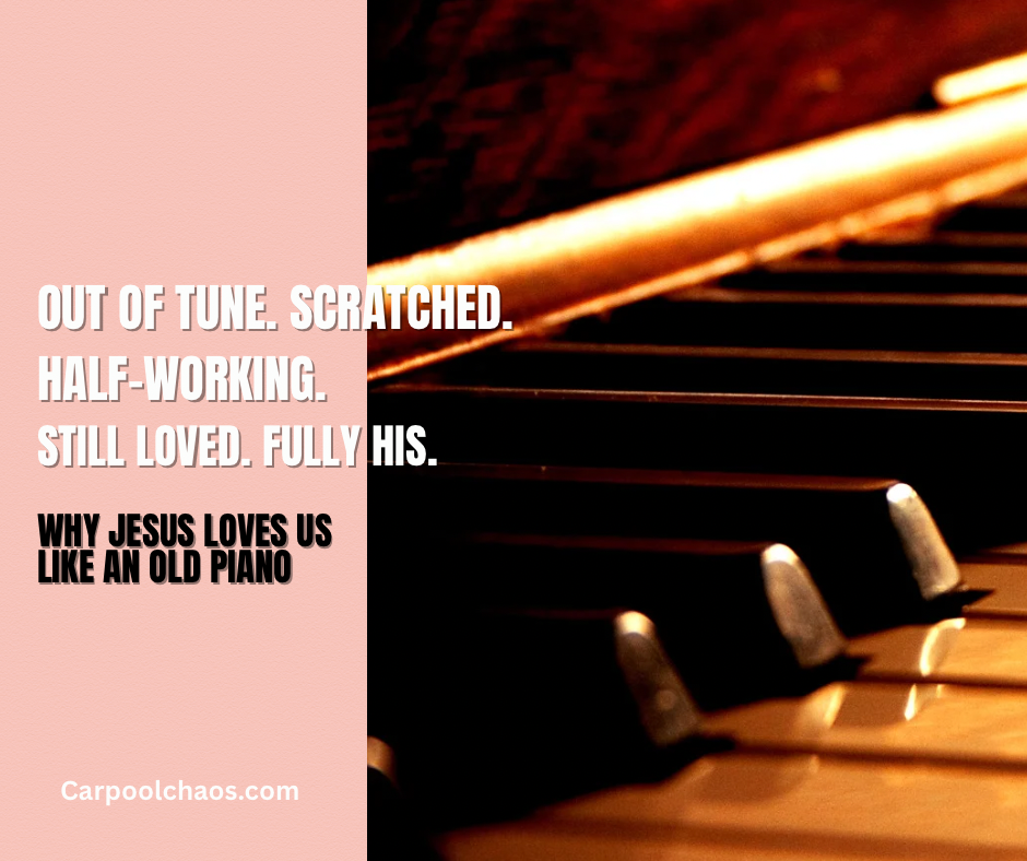 Out of Tune and Still Loved