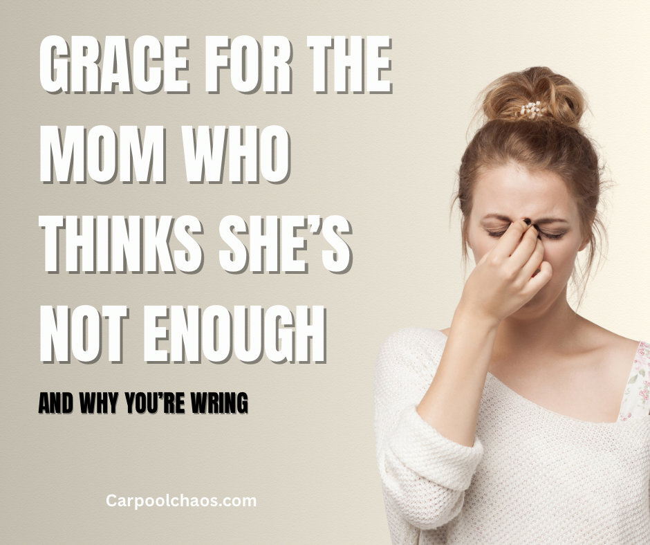 When You Don’t Feel “Mom” Enough
