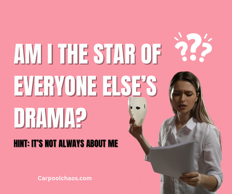 When Everything’s About Me (and Somehow Still Not About Me)