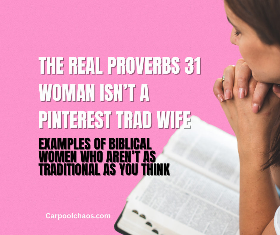 The Real Proverbs 31 Woman Isn’t a Pinterest Trad Wife